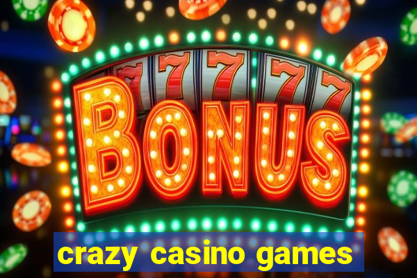 crazy casino games