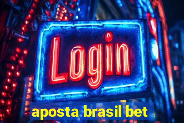 aposta brasil bet