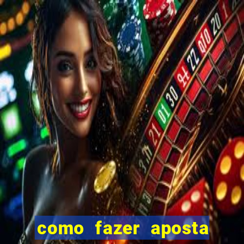 como fazer aposta no bet 365