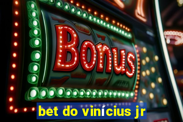 bet do vinícius jr