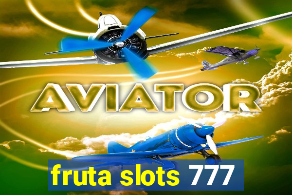 fruta slots 777