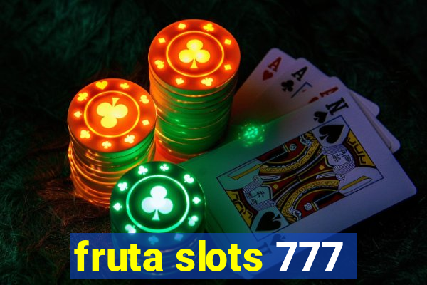 fruta slots 777