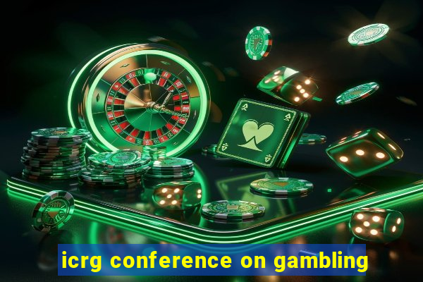 icrg conference on gambling