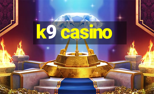 k9 casino