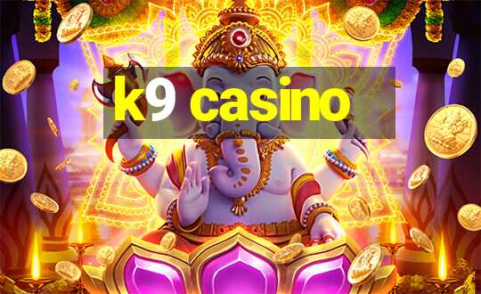 k9 casino