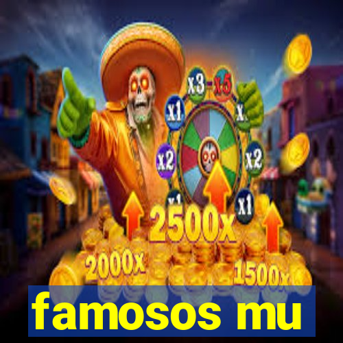 famosos mu