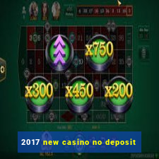 2017 new casino no deposit