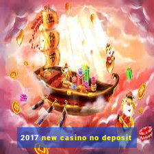 2017 new casino no deposit