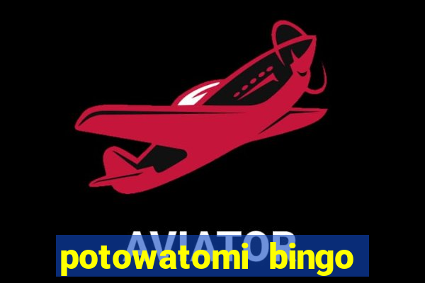 potowatomi bingo and casino