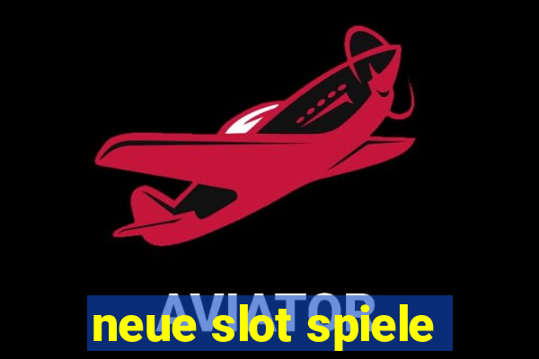 neue slot spiele