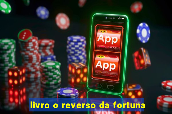 livro o reverso da fortuna