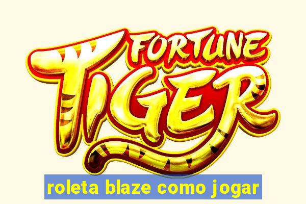 roleta blaze como jogar