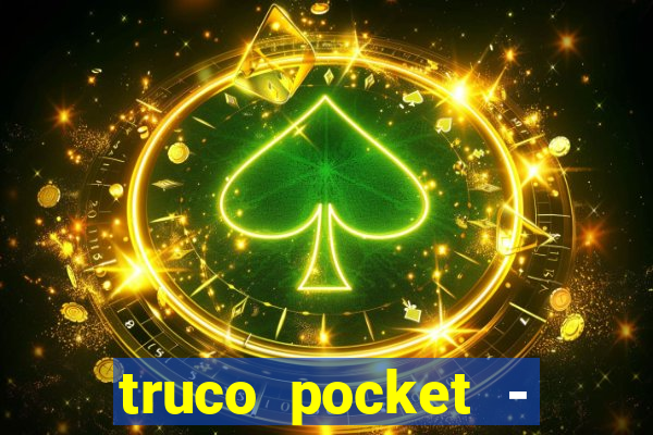 truco pocket - truco online