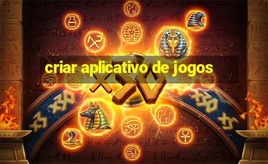 criar aplicativo de jogos