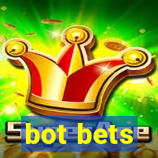 bot bets