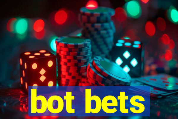 bot bets