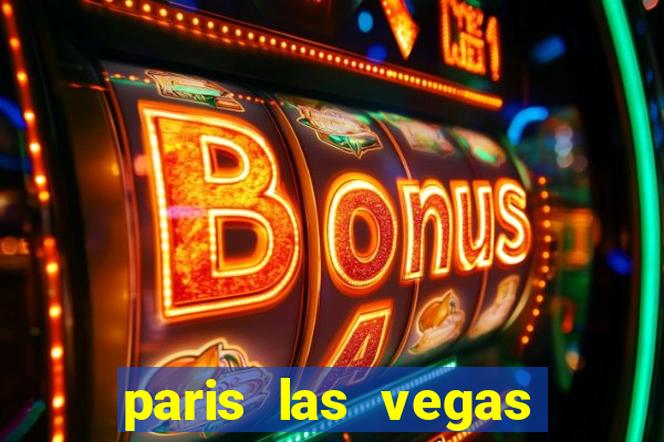 paris las vegas resort & casino