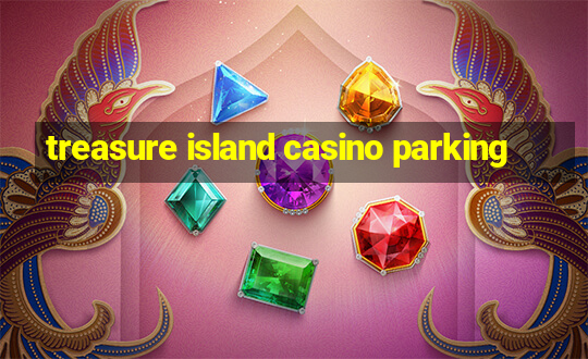 treasure island casino parking