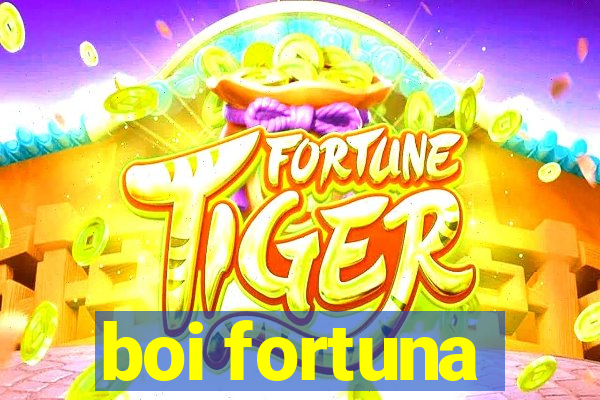 boi fortuna