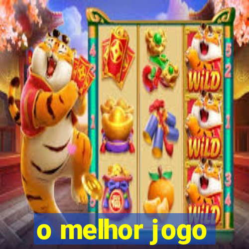 o melhor jogo