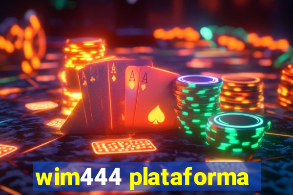 wim444 plataforma