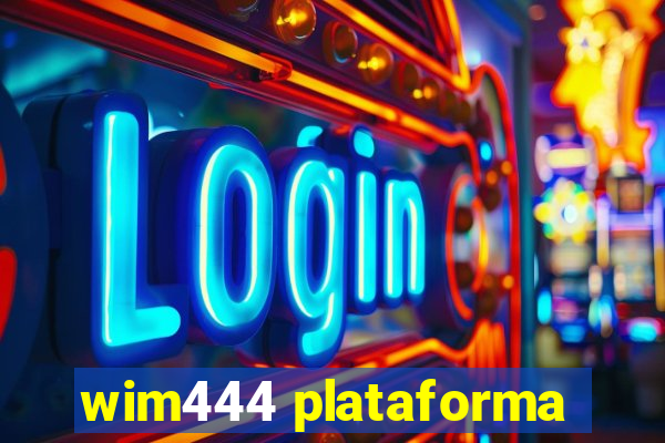 wim444 plataforma