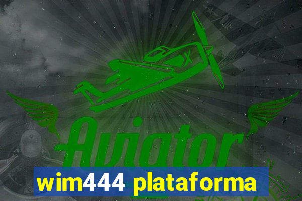 wim444 plataforma