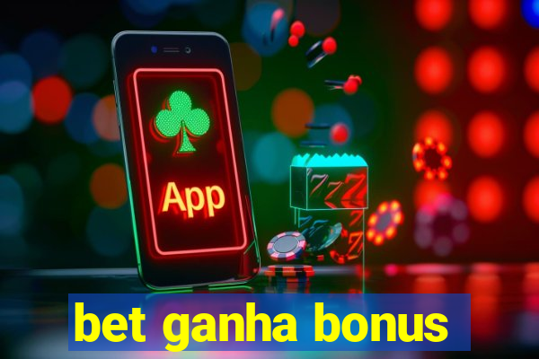 bet ganha bonus