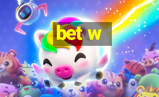 bet w