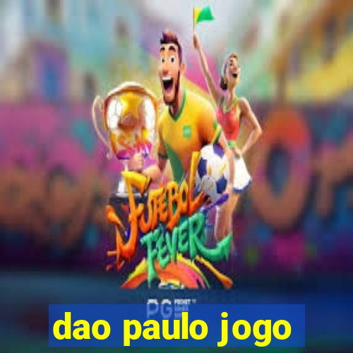 dao paulo jogo