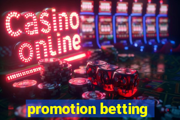 promotion betting