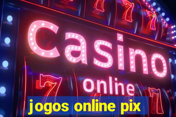 jogos online pix