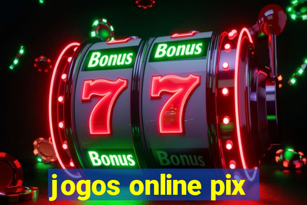 jogos online pix