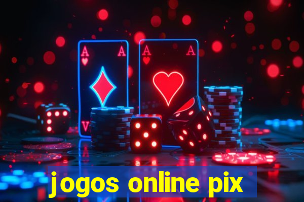 jogos online pix