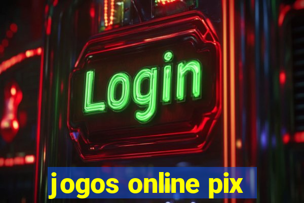 jogos online pix