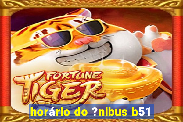 horário do ?nibus b51