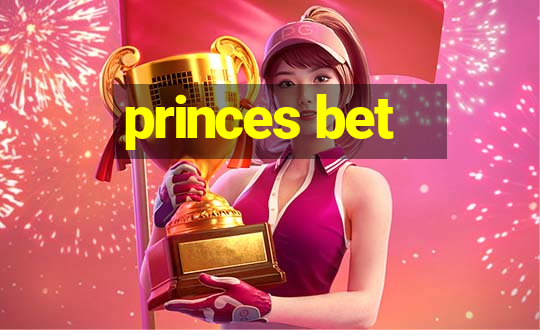 princes bet