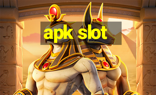 apk slot