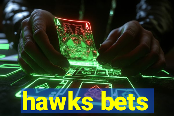 hawks bets