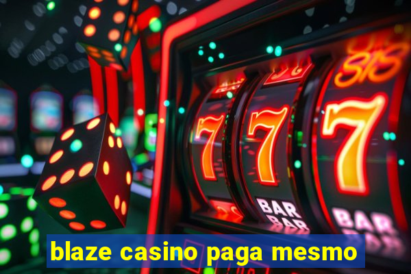 blaze casino paga mesmo