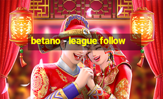 betano - league follow