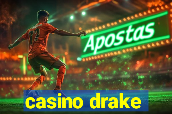 casino drake