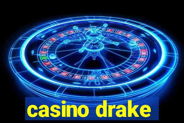 casino drake