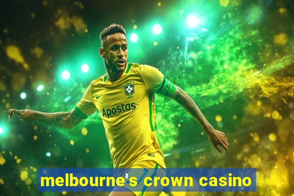 melbourne's crown casino