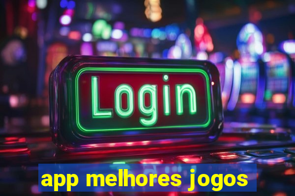 app melhores jogos