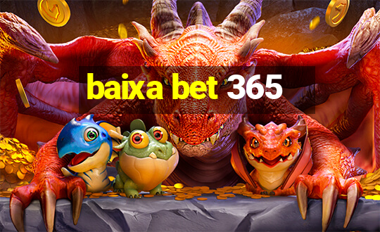 baixa bet 365