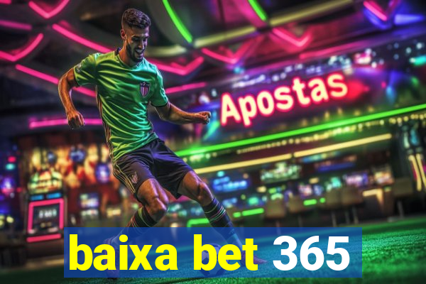 baixa bet 365