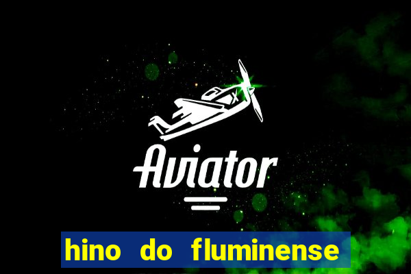 hino do fluminense do piaui