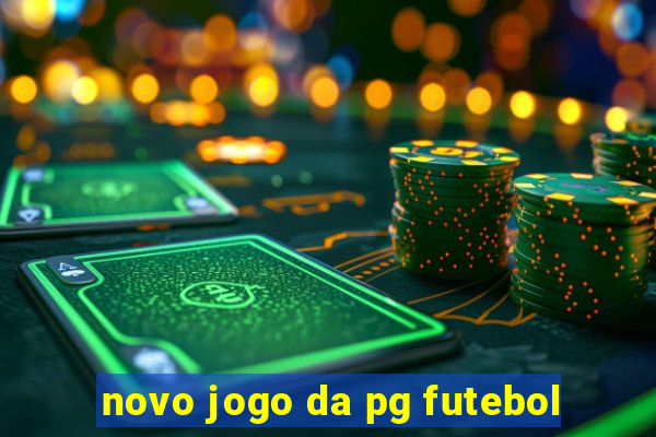 novo jogo da pg futebol