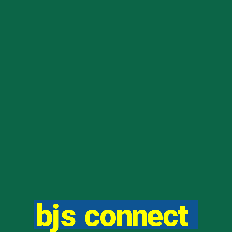 bjs connect